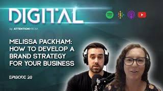 Melissa Packham: How To Develop A Brand Strategy For Your Business | Digital. 020