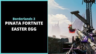 Borderlands 3 Pinata Fortnite Easter Egg