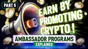 Become a Crypto Ambassador: Earn Rewards and Boost Your Career! Part 5