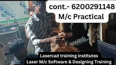 Lasercad training Hub Practical M/c Move, Centring, Part cutting, Edge seek. Nozzle ,Lense Change.