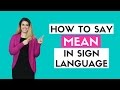 How to say mean in sign language