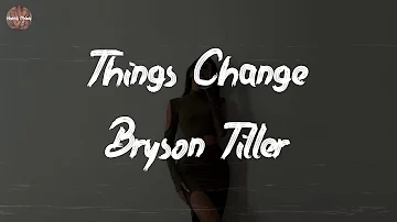 Bryson Tiller - Things Change (Lyric Video)