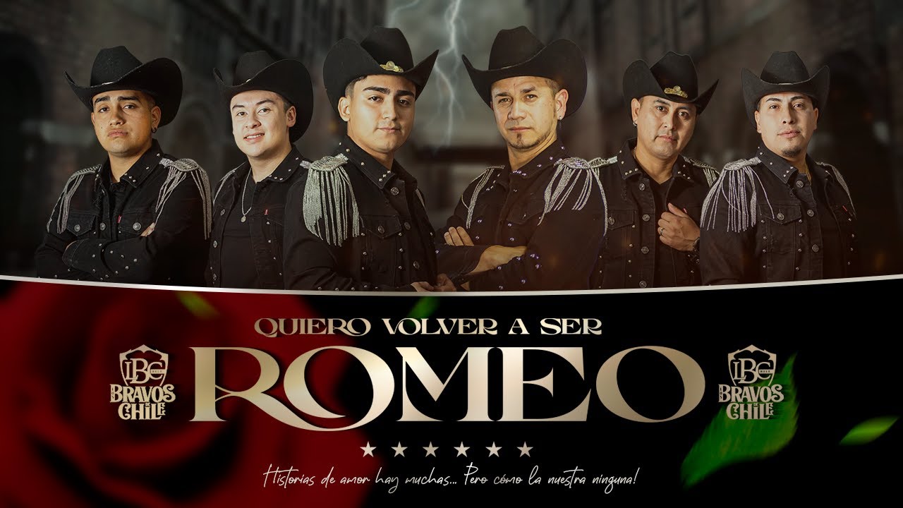 Quiero Volver A Ser Romeo - Los Bravos De Chile (Video Oficial)
