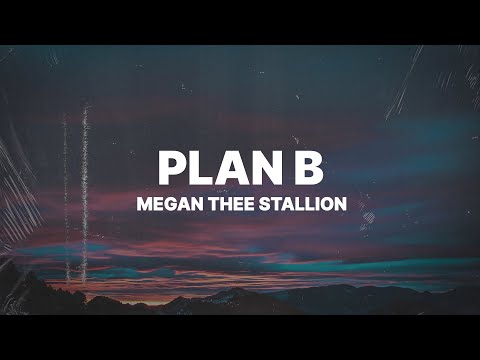 Megan Thee Stallion – Plan B (Lyrics)