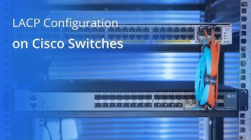 How to Configure LACP on Cisco Switches | FS