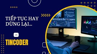 Tincoder 2025 - Tiếp tục hay dừng lại...