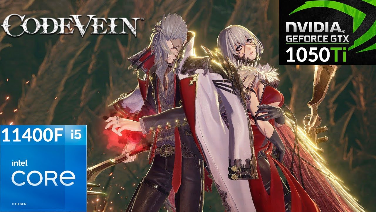 Code Vein - GTX 1050ti + i5 11400F
