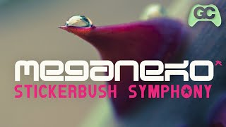 Stickerbush Symphony ▸ Meganeko Remix