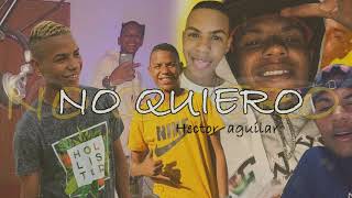 NO QUIERO - HECTOR NAZZA