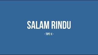 Tipe-X - Salam Rindu - Planet Lirik