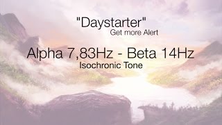 'Daystarter' Get More Alert | 7,83Hz - 14Hz | Isochronic Tone by Samuel Schüpbach 7,088 views 7 years ago 40 minutes