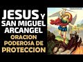 Jesús y San Miguel Arcángel, oración poderosa de protección