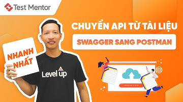 API Testing Tutorial: Hướng dẫn chuyển các API từ tài liệu Swagger sang Postman | Test Mentor