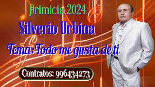 Video voorbeeld van "SILVERIO URBINA PRIMICIA 2024 TODO ME GUSTA DE TI"