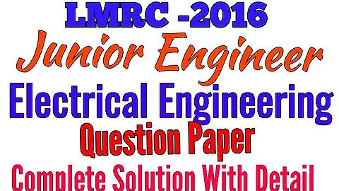 LMRC Junior Engineer (ELECTRICAL) !!2016!! Paper Solution With Full Detail...