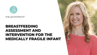Breastfeeding Assessment and Intervention for the Medically Fragile Infant