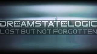 Dreamstate Logic  Lost But Not Forgotten [ space ambient ]