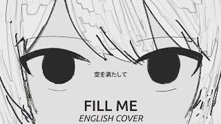 FILL ME 空を満たして - English Cover (Kasane Teto SV/重音テトSV)