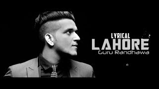 Guru Randhawa: Lahore Video Song (Lyrics) | Bhushan Kumar | T-Series