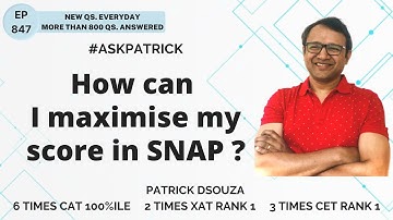 How can I maximise my score in SNAP? | AskPatrick | Patrick Dsouza | 6 times CAT100%ile