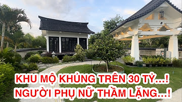 Cận cảnh ngôi mộ như villa của vợ cũ chú Dũng lò vôi Đại Nam…! MINHDIVLOG