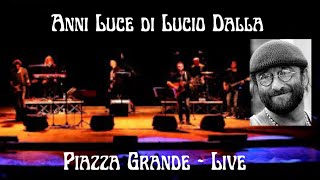 ANNI LUCE live - Stefano Fucili e PIAZZA GRANDE omaggio a Lucio Dalla