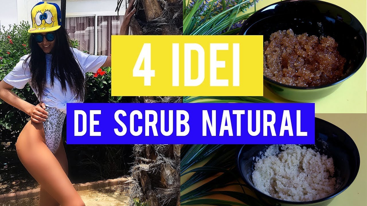 4 IDEI DE SCRUB NATURAL PENTRU CORP/ SCRUBURI ANTICELULITICE [HD] YouTube