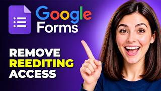 How To Remove Reediting Access In Google Forms