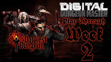 The Darkest Dungeon Complete Play through -- "Exploring The Ruins" Week 2 Game Time