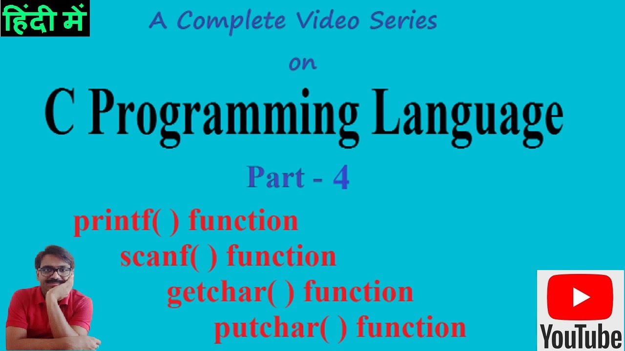 C Programming Language Part 4 in Hindi | Printf Function | Scanf ...