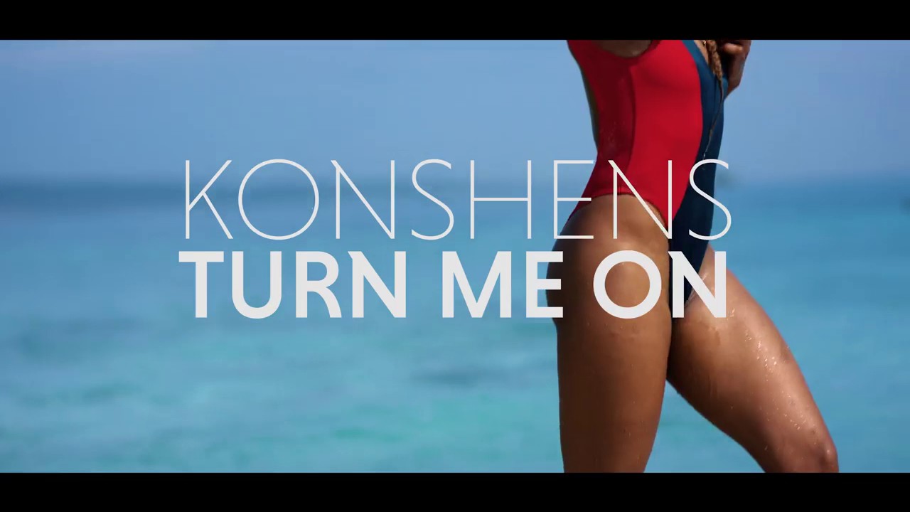Konshens Turn Me On Extended 2017 Youtube