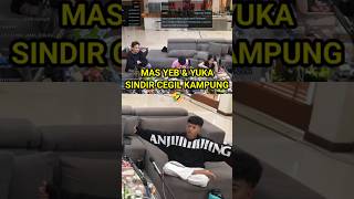 MAS YEB &amp; YUKA SINDIR CEGIL KAMPUNG FAKOP🤣 #marapthon #aloy #yb #yuka #bravy #tepe46