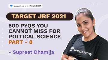 Target Jrf 2021 :500 pyqs you cannot miss for Political science- P8 |Supreet Dhamija |Unacademy NTA