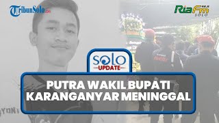 🔴SOLO UPDATE: Kabar Duka, Putra Wakil Bupati Karanganyar, Meninggal Dunia dalam Kecelakaan Maut 🔴SOLO UPDATE: Kabar Duka, Putra Wakil Bupati Karanganyar, Meninggal Dunia dalam Kecelakaan Maut
