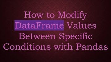 How to Modify DataFrame Values Between Specific Conditions with Pandas