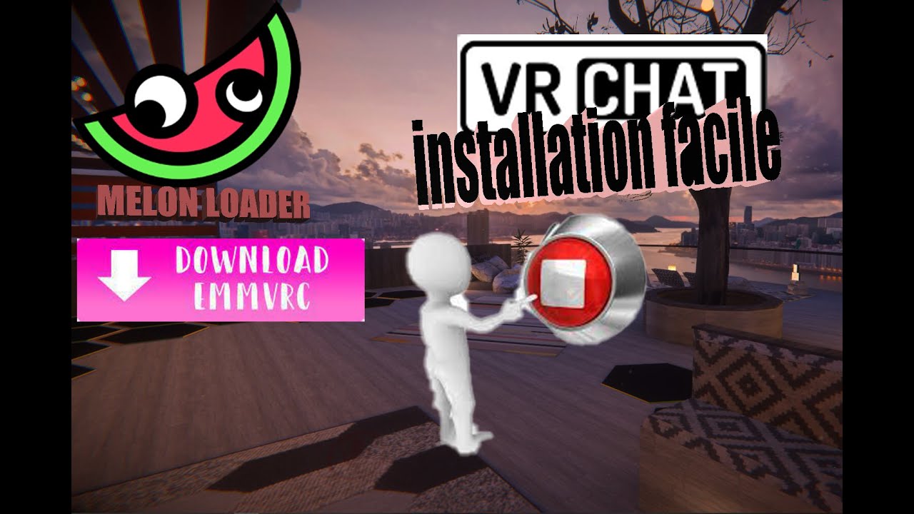 Vrchat tuto installation facile tape par tape emmvrc melon loader