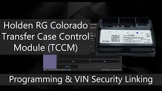 Holden RG Colorado Transfer Case Control Module (TCCM) Replacement Programming and VIN Linking