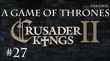 Crusader Kings 2 A Game Of Thrones Mod Let