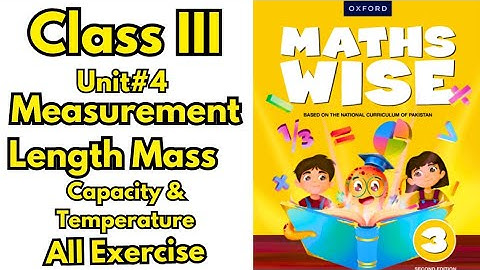 Class 3 Maths|Unit 4 Measurement|Length,Mass,Capacity & Temperature|Oxford Revised edition| All EX