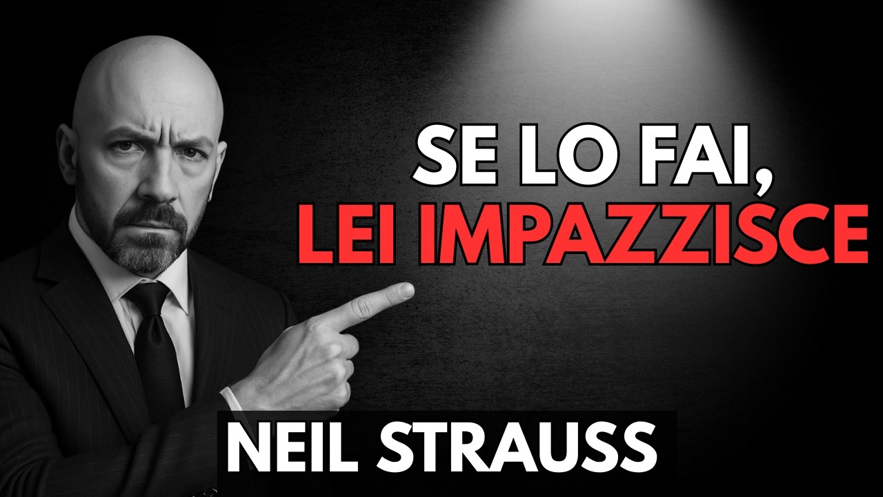 Le 8 Cose Che Ti Rendono Irresistibile per Qualsiasi Donna | Neil Strauss