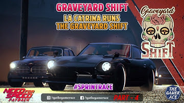 GRAVEYARD SHIFT | La Catrina runs the Graveyard Shift | #SPRINTRACE | NFS: Payback | Gameplay # 4