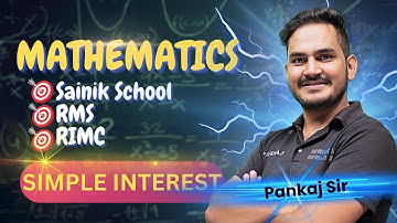 Simple Interest l Mathematics for | RIMC | Sainik School | RMS
