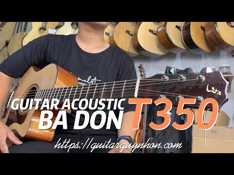 Guitar Acoustic Ba Đờn T350 | Shop Guitar Quy Nhơn