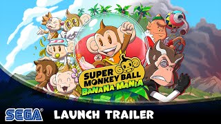 Super Monkey Ball Banana Mania | Launch Trailer