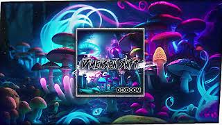 DexDoom - Dimension Shift [PsyTrance 2024]