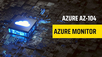 Azure Monitor | Azure Monitoring and Alerting | Azure AZ-104