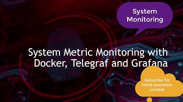 System Metrics Monitoring with  Grafana,Telegraf, Influxdb and Docker : Beautiful Grafana Dashboards