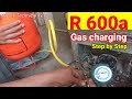 R 600a gas charging step by step