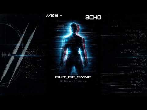 3CHO -//09 | OUT_OF_SYNC