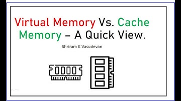 Virtual Memory Vs. Cache Memory - A Quick Session